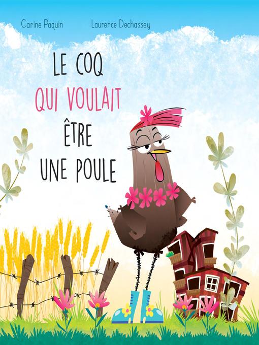 Title details for Le coq qui voulait être une poule by Carine Paquin - Wait list